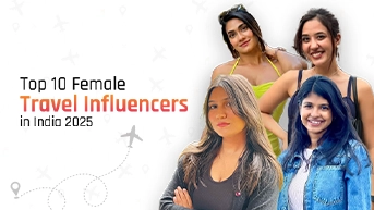 Top 10 Female Travel Influencers in India 2025