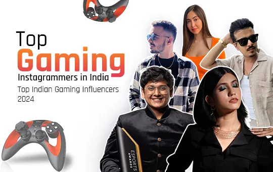 Top Gaming Instagrammers in India - Top Indian Gaming Influencers 2024 