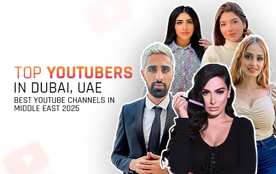Top YouTubers In Dubai, UAE - Best YouTube Channels in Middle East 2025
