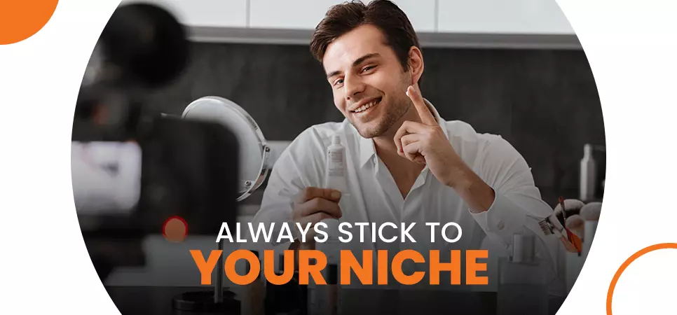 Stick to a niche on YouTube