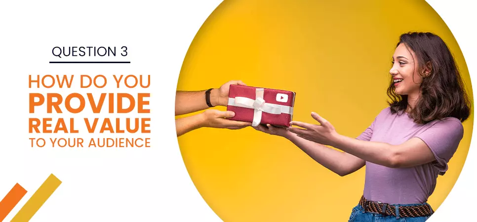 how to Provide real value to audience